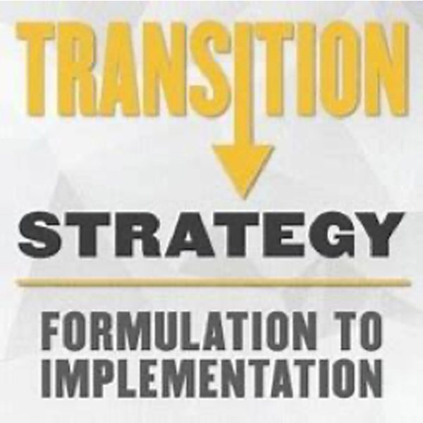 A yellow arrow pointing to the right with text that reads " transition strategy formulation to implementation ".